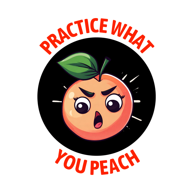 Practice What You Peach | Peach Pun by Allthingspunny