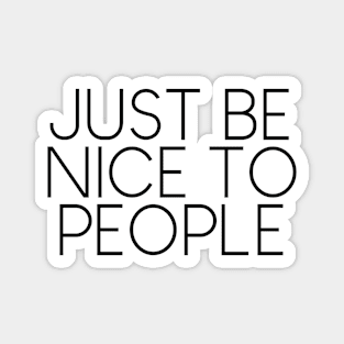 Just Be Nice Magnet