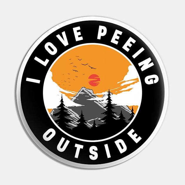 I Love Peeing Outside Pin by Alexander Luminova