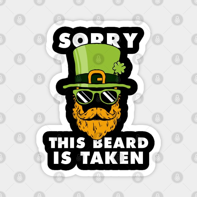 Saint Patrick's day Sorry This Beard Is Taken Funny Shirt Magnet by A Comic Wizard