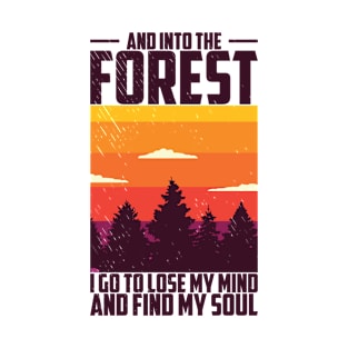 And Into The Forest Hiking Camper Camping Outdoor T-Shirt