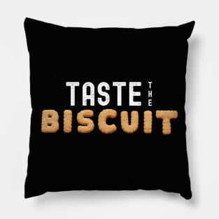 Taste the Biscuit Script Pillow