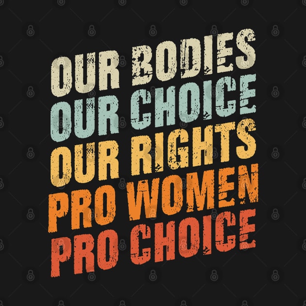 Our Bodies Our Choice Our Rights Pro Women Pro Choice by ARMU66