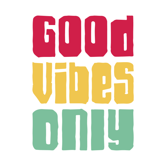 Good vibes only by Ombre Dreams