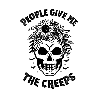 people give me the creeps floral skull T-Shirt