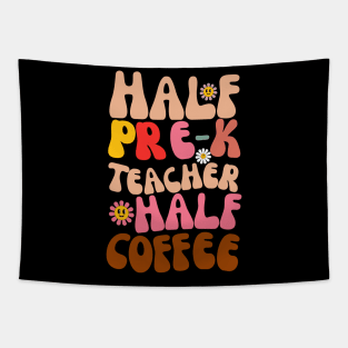 Half Teacher Half Coffee Teacher Shirt Coffee Pre-K Teach Tapestry