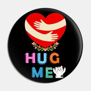 HUG ME Pin