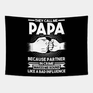 They Call Me Papa Because Partner In Crime Father Tapestry