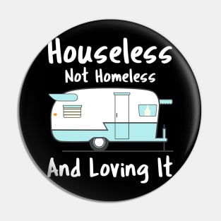 Houseless Not Homeless Pin