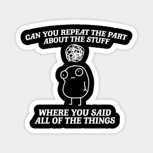 can you repeat the part about the stuff, Weirdcore Tee Ironic TShirts That Go Hard Mental Health Shirt Anxiety Depression ADHD Magnet