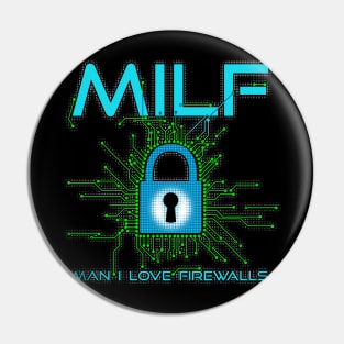 MILF Man I Love Firewalls Cybersecurity Pin