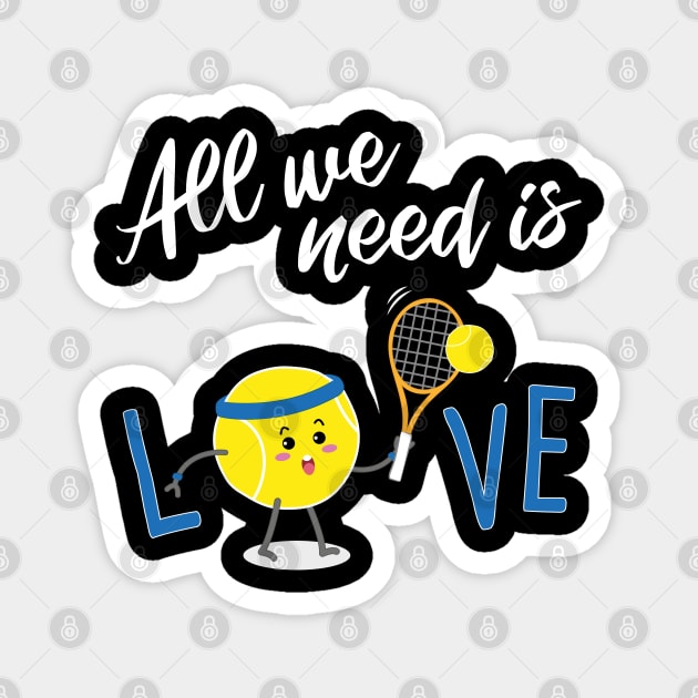 All we need is Love TENNIS Magnet by Rocadisseny