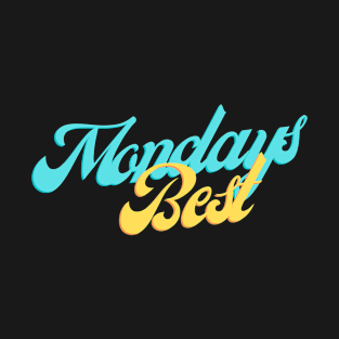 Mondays Best (Blue and yellow script) T-Shirt