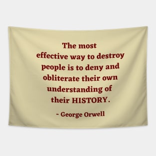 George Orwell Quote about history Tapestry