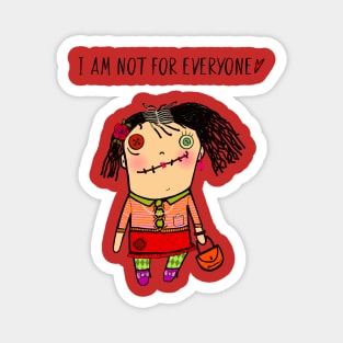 I am not for everyone Magnet