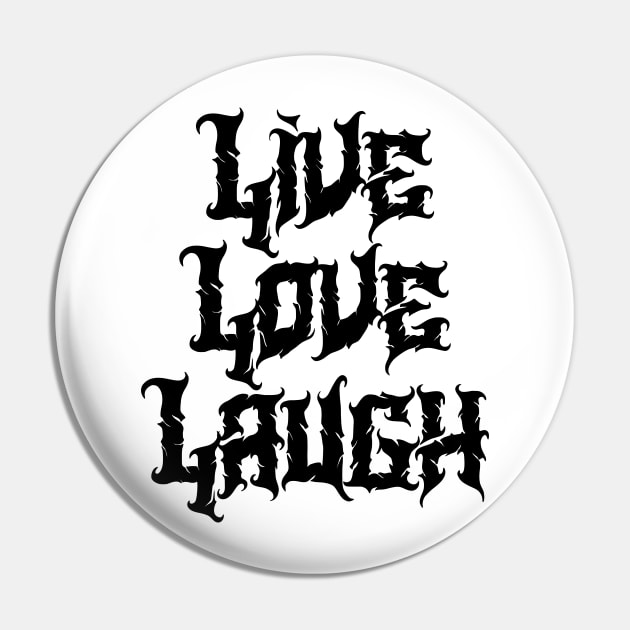 Live Love Laugh v2 Pin by Emma