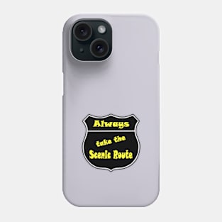 Always take the Scenic Route II Phone Case