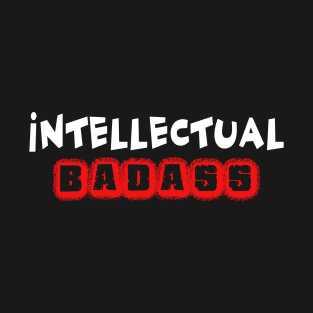 Intellectual Badass T-Shirt