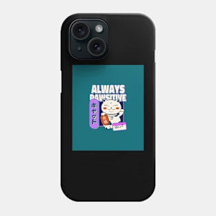 Always Positive Phone Case