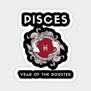 PISCES / Year of the ROOSTER Magnet