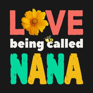 I Love Being Called Nana - Sunflower T-Shirt