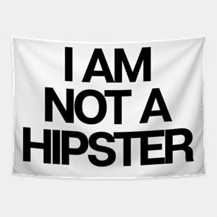 I Am Not A Hipster Tapestry