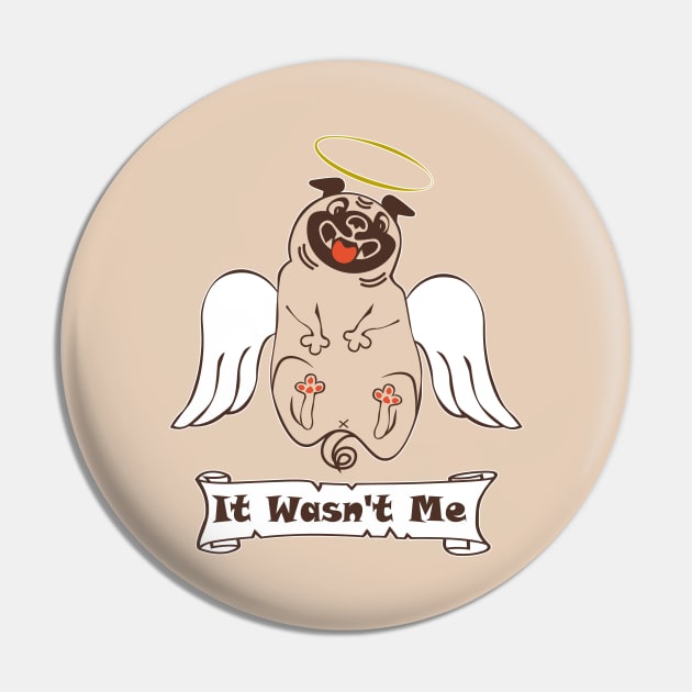 Funny quote It Wasn't Me angel fat pug Pin by Cute-Design