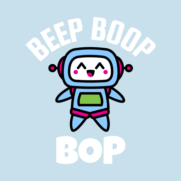 Beep Boop Bop! by Toni Tees