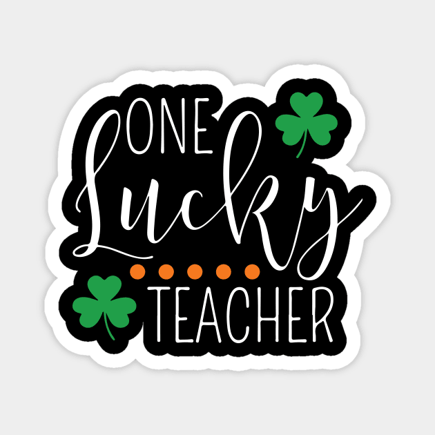 One Lucky Teacher Funny St Patricks Day Matching Irish Gifts Magnet by johnii1422