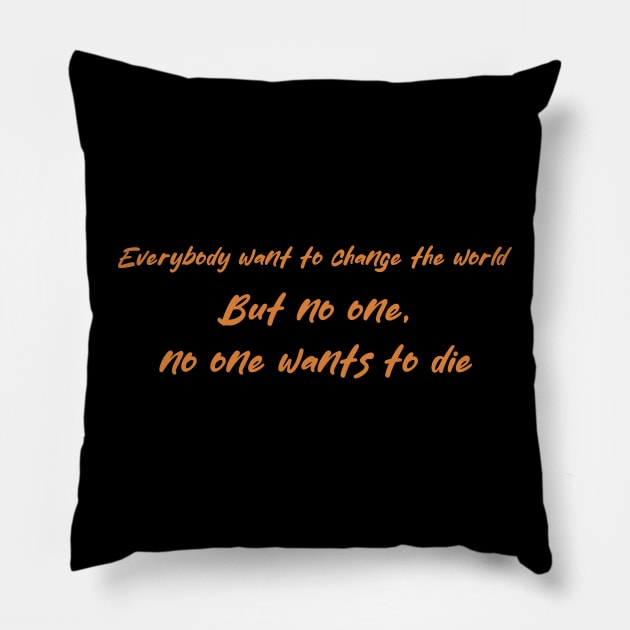 Change the world Pillow by BAUREKSO