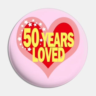 50 years old - 50 Years Loved Pin