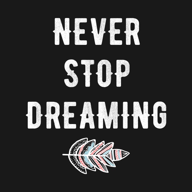 never stop dreaming by captainmood