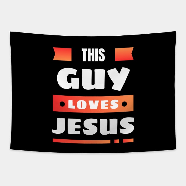 This Guy Loves Jesus | Christian Tapestry by All Things Gospel