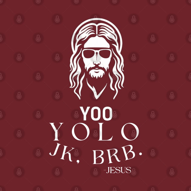 YOLO JK BRB Jesus by Aldrvnd