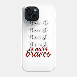 The East Is Ours Braves Phone Case