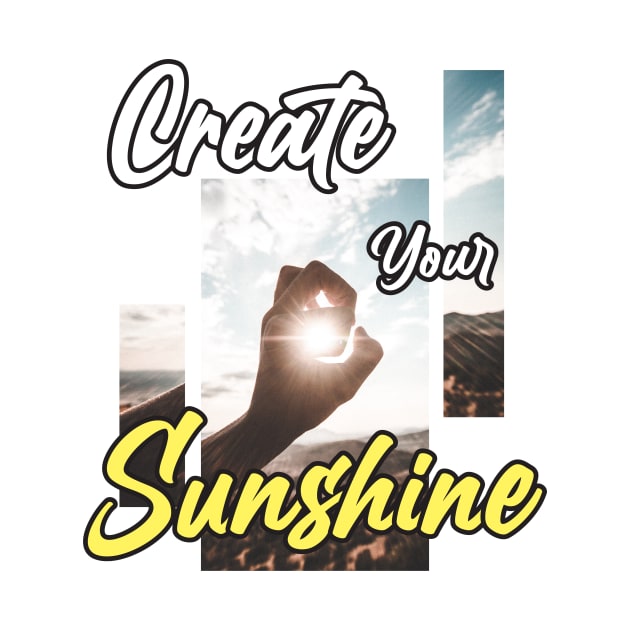 Create your sunshine by creakraft