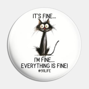Dispatcher Stress Cat T-Shirt - I'm Fine, It's Fine, Everything is Fine Pin