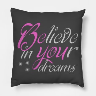 Be You Believe In Your Dream Pillow