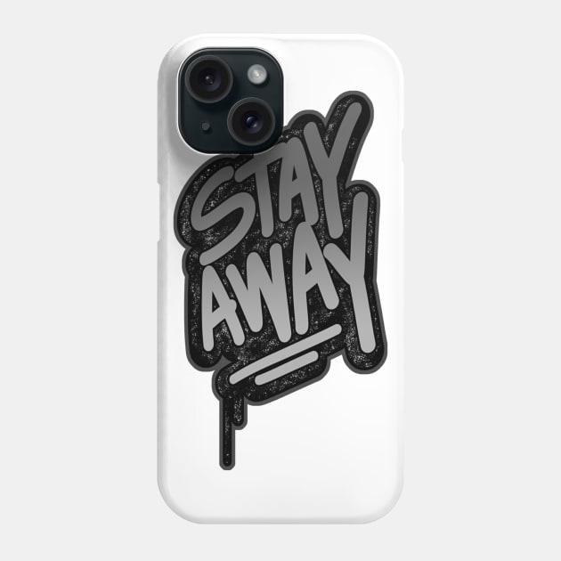 Stay Away Phone Case by aybstore