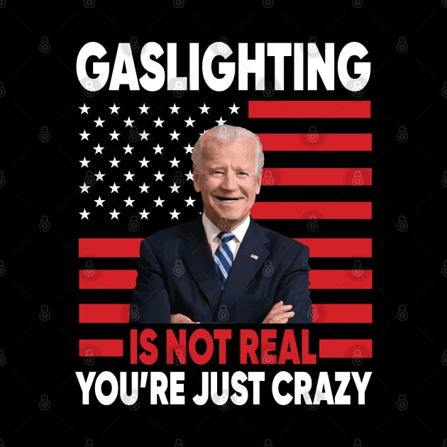 Joe Biden Gaslighting Is Not Real You're Just Crazy by TheAwesome