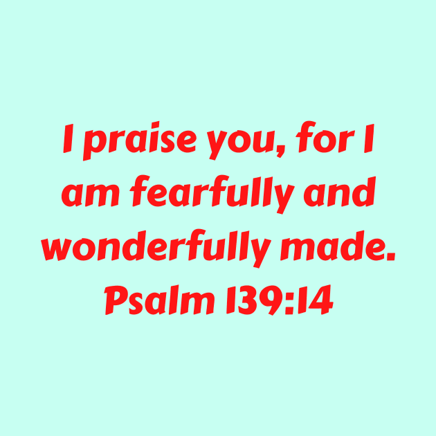 Bible Verse Psalm 139:14 by Prayingwarrior