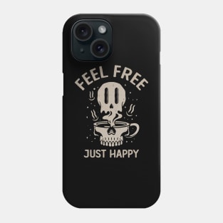 Feel Free Phone Case