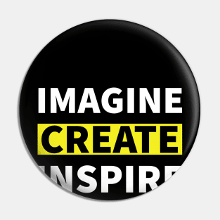 Imagine, Create, Inspire! Pin