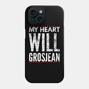 My Heart Will Grosjean Phone Case