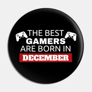 The Best Gamers Are Born In December Pin