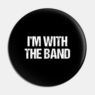 I'm With The Band Pin