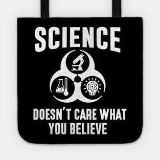 Science Doesn't Care What You Believe Funny Atheist Tote
