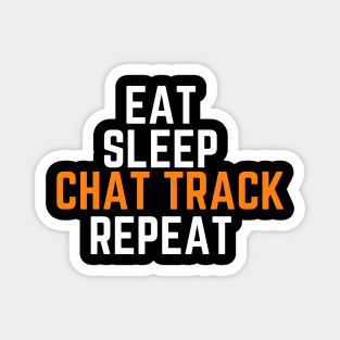 Eat Sleep Chat Track Repeat Magnet