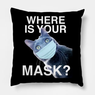 Where Is Your Mask?? Wear the Damn Mask Pillow