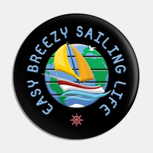 Easy, Breezy Sailing Life Pin